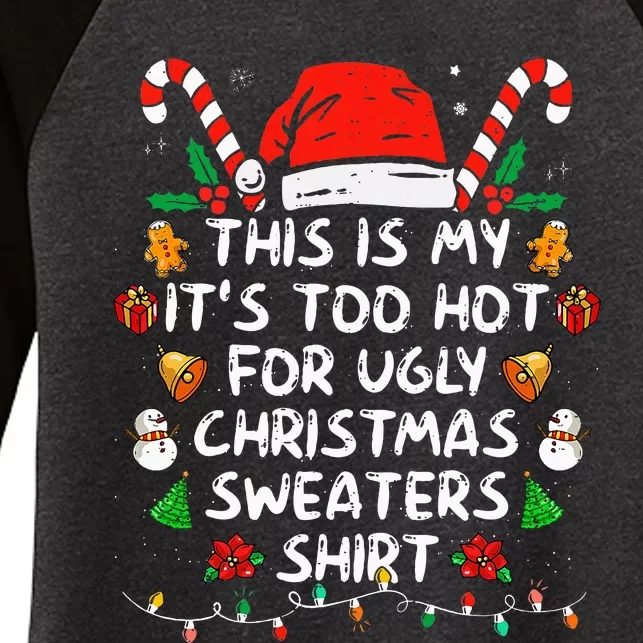 This Is My ItS Too Hot For Ugly Christmas Sweaters Women's Tri-Blend 3/4-Sleeve Raglan Shirt