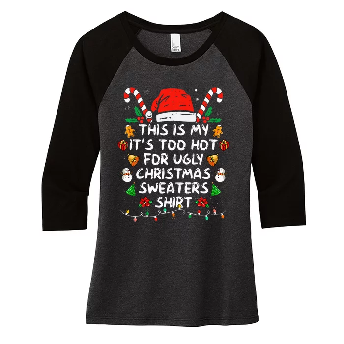 This Is My ItS Too Hot For Ugly Christmas Sweaters Women's Tri-Blend 3/4-Sleeve Raglan Shirt