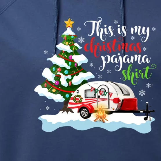 This Is My Christmas Camping Pajama Holiday Cool Gift Graphic Gift Performance Fleece Hoodie