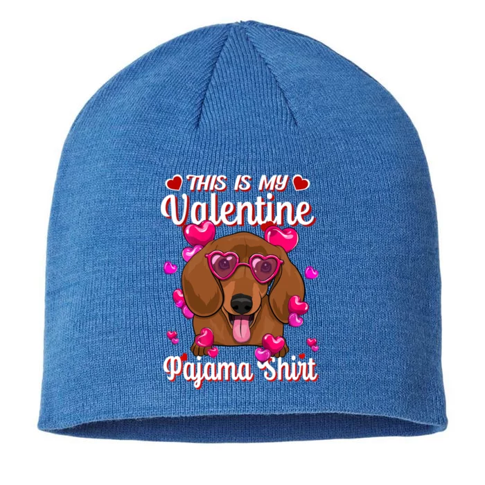 This Is My Valentine Pajama Cool Gift Dachshund Lovers Gift 8 1/2in Sustainable Knit Beanie