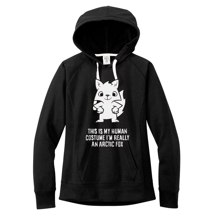 This Is My Human Costume IM Really An Arctic Fox Women's Fleece Hoodie