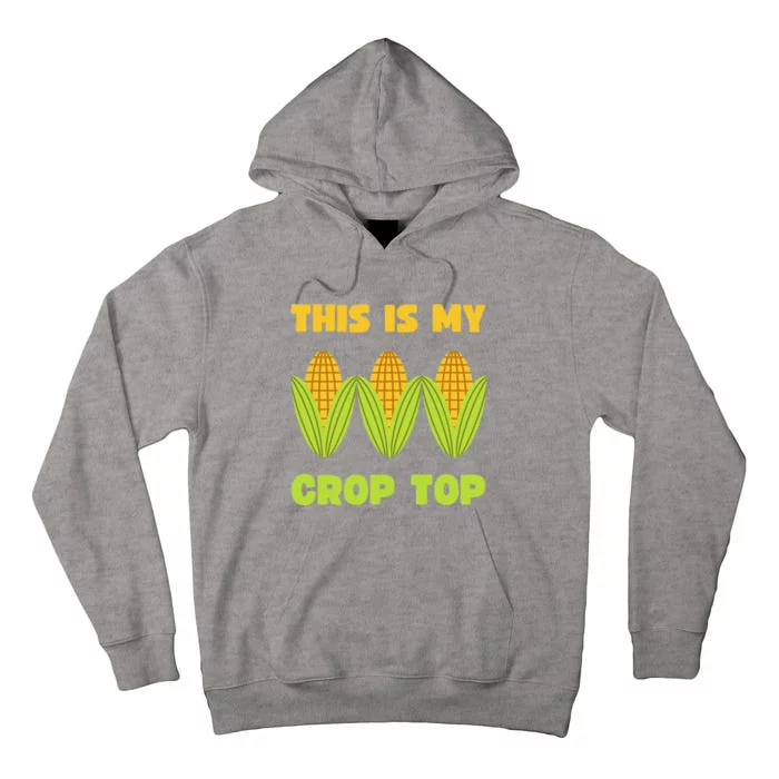 THIS IS MY CROP TOP CORN CROP TOP Tall Hoodie