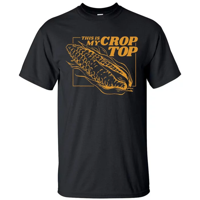 This Is My Crop Top Corn Tall T-Shirt