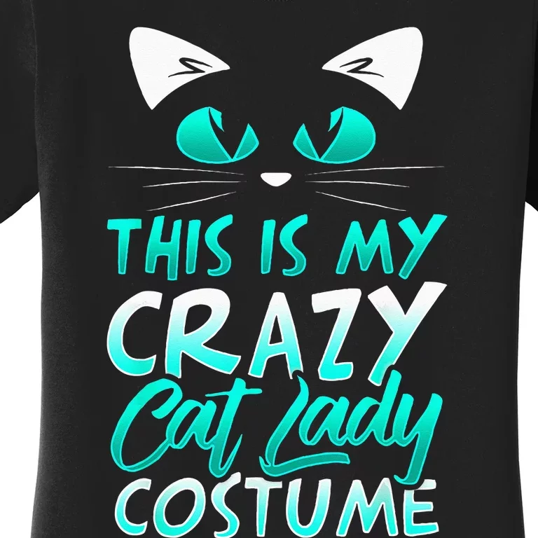 This Is My Crazy Cat Lady Costume Halloween Funny Cat Women's T-Shirt