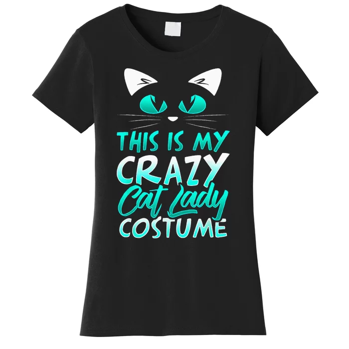 This Is My Crazy Cat Lady Costume Halloween Funny Cat Women's T-Shirt