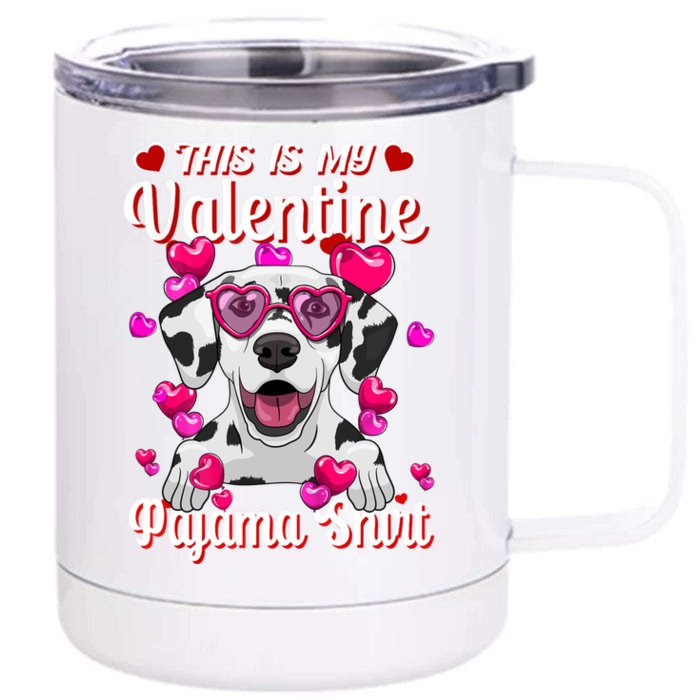 This Is My Valentine Pajama Gift Dalmatian Lovers Gift Front & Back 12oz Stainless Steel Tumbler Cup