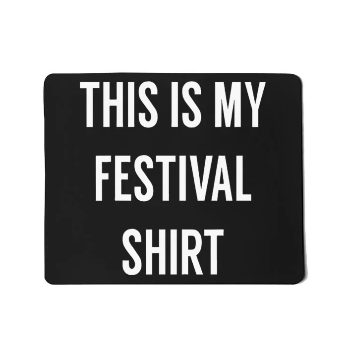 This Is My Festival Music Festival Clothing Mousepad