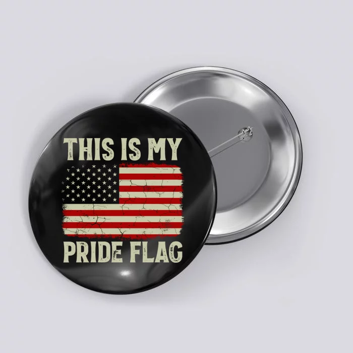 This Is My Pride Flag Patriotic American Flag, 4th of July Button