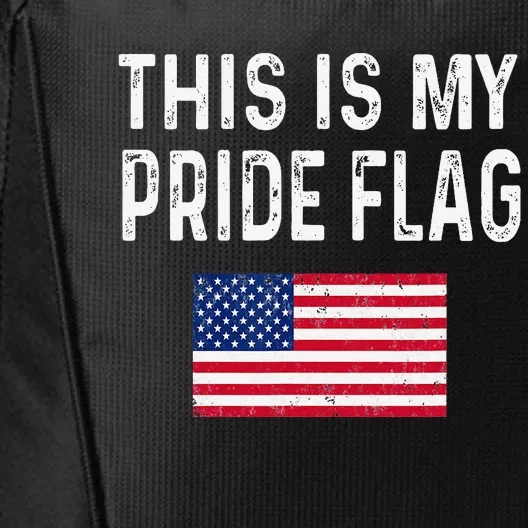 This Is My Pride Flag USA Patriotic American US For July 4th City Backpack