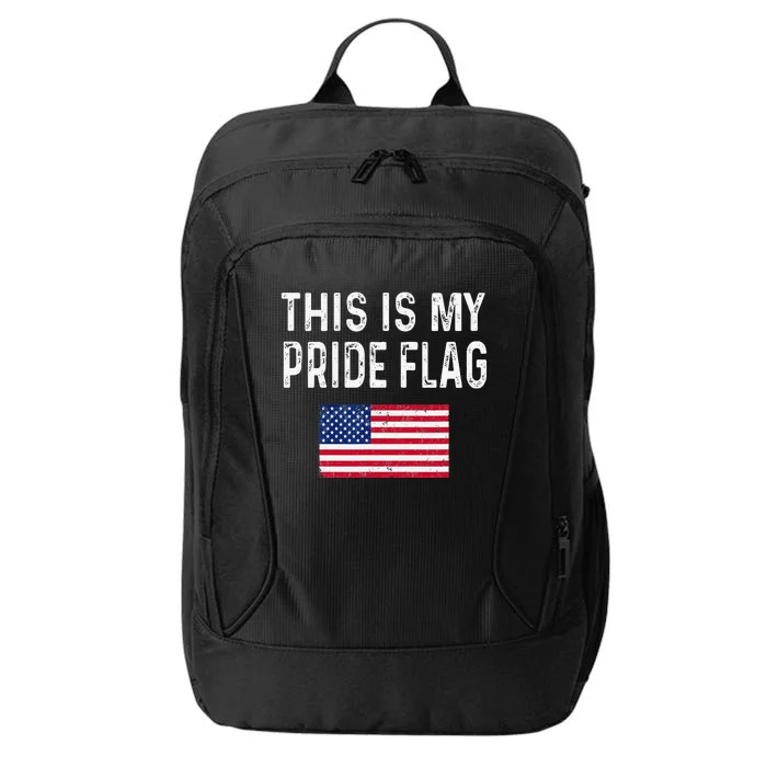 This Is My Pride Flag USA Patriotic American US For July 4th City Backpack