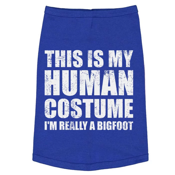 This Is My Human Costume Im Really A Bigfoot Halloween Meme Doggie Tank