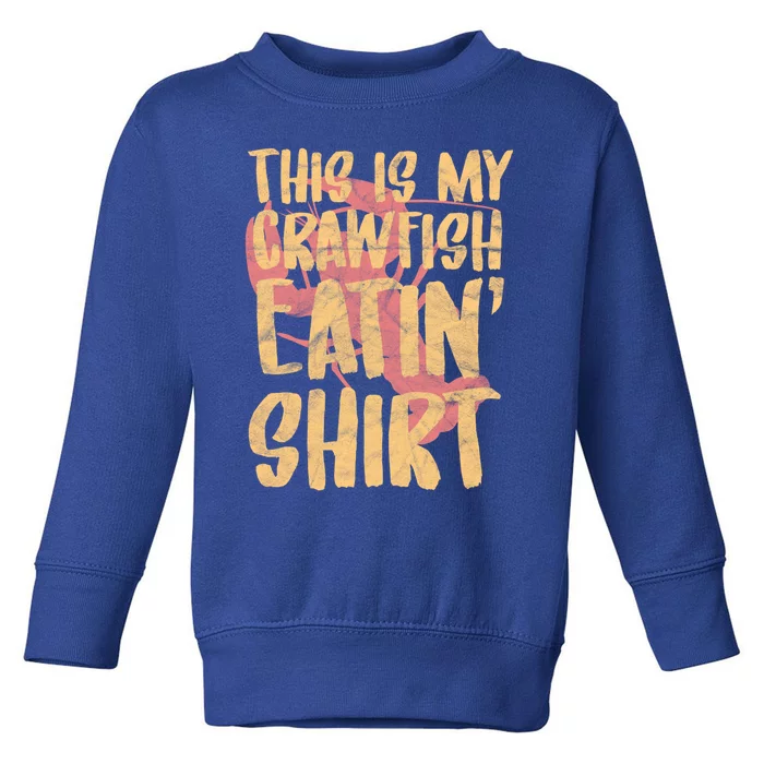 This Is My Crawfish Eatin Cute Gift Boil Season Gift Toddler Sweatshirt