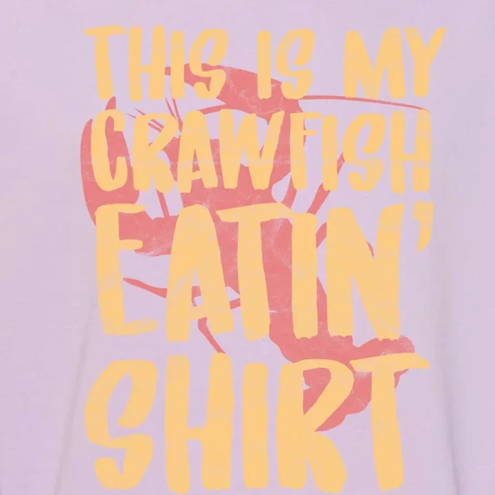 This Is My Crawfish Eatin Cute Gift Boil Season Gift Garment-Dyed Sweatshirt