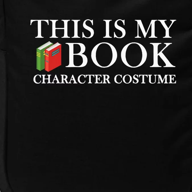 This Is My Book Character Costume All Book Lovers Impact Tech Backpack