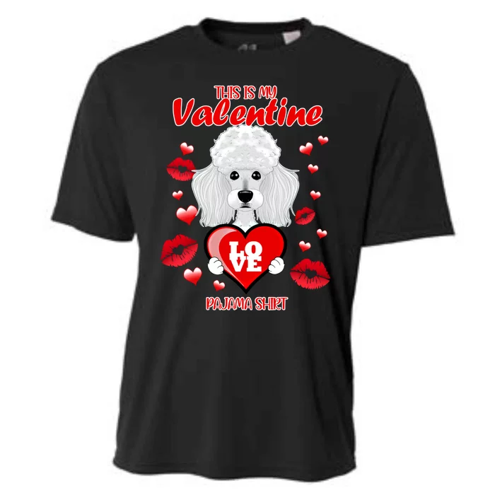 This Is My Valentine Pajama I Poodle Gift Cooling Performance Crew T-Shirt