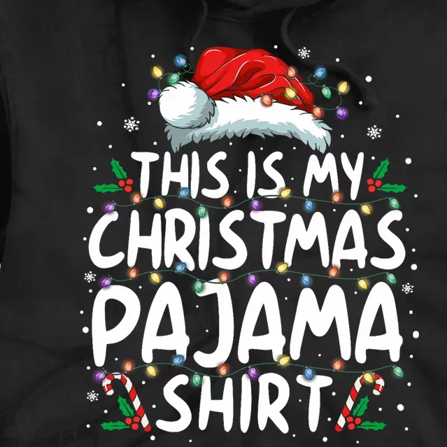 This Is My Christmas Pajama Funny Xmas Pjs Tie Dye Hoodie