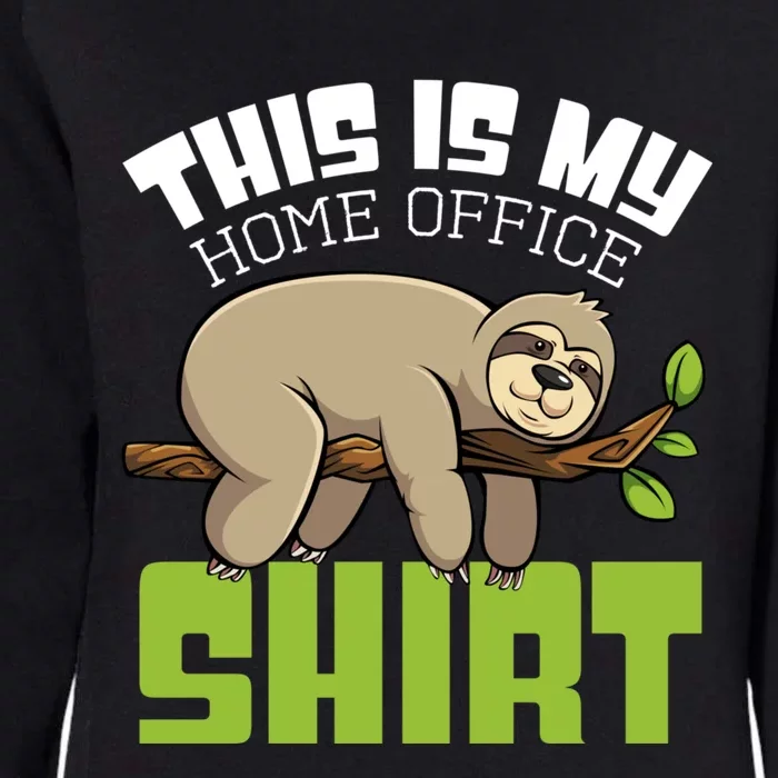 This Is My Homeoffice Design Sloth Work Sarcasm Funny Great Gift Womens California Wash Sweatshirt