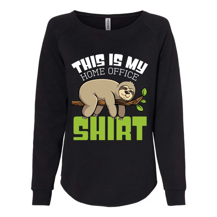 This Is My Homeoffice Design Sloth Work Sarcasm Funny Great Gift Womens California Wash Sweatshirt