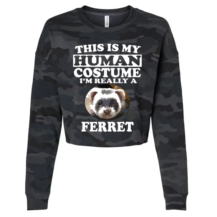 This Is My Human Costume Im Really A Ferret Pets Cropped Pullover Crew