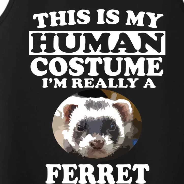 This Is My Human Costume Im Really A Ferret Pets Performance Tank