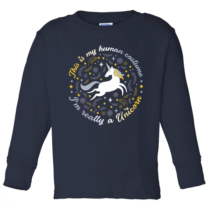 This Is My Human Costume IM Really A Unicorn Funny Toddler Long Sleeve Shirt