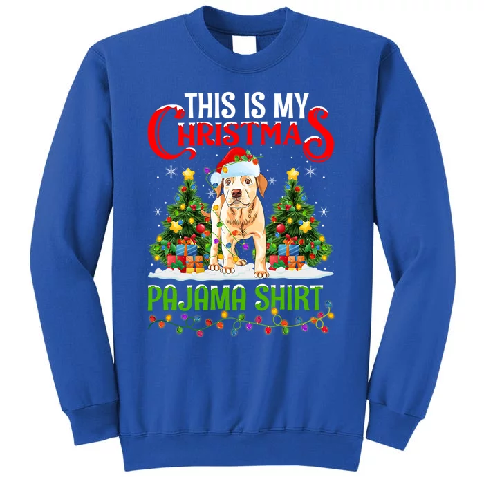 This Is My Christmas Pajamas Labrador Retriever Dog Xmas Cool Gift Tall Sweatshirt