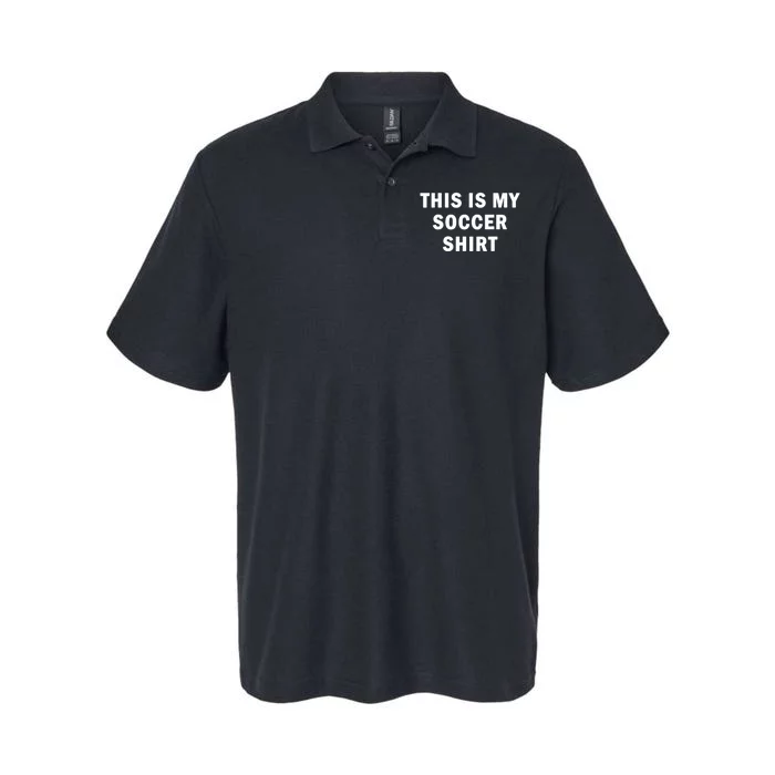 This Is My Soccer Funny Joke Football Fan Soccer Humor Softstyle Adult Sport Polo