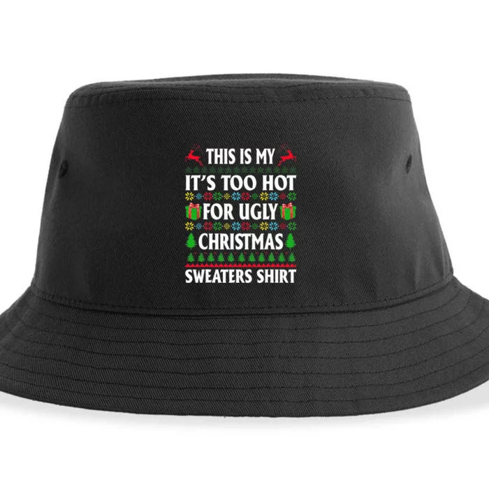 This Is My Its Too Hot For Ugly Christmas Sweaters Sustainable Bucket Hat