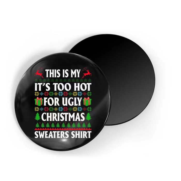 This Is My Its Too Hot For Ugly Christmas Sweaters Magnet