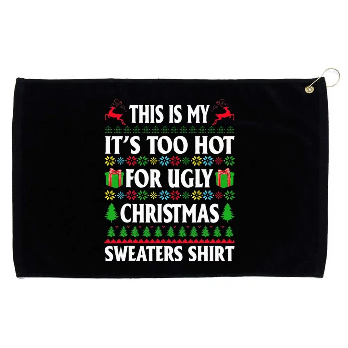 This Is My Its Too Hot For Ugly Christmas Sweaters Grommeted Golf Towel