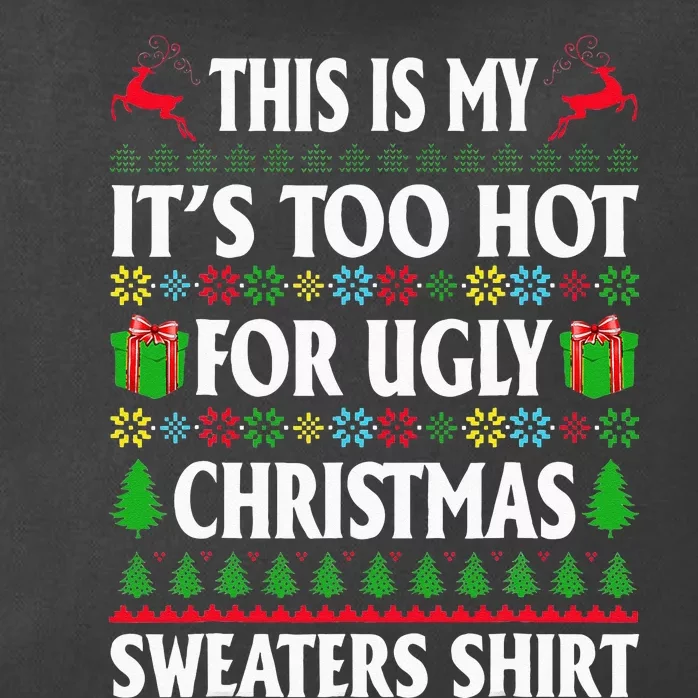 This Is My Its Too Hot For Ugly Christmas Sweaters Zip Tote Bag