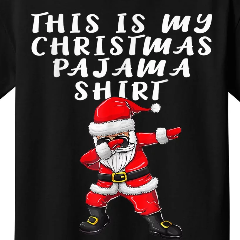 This Is My Christmas Pajama Shirt Wo  Dabbing Santa Pj Kids T-Shirt