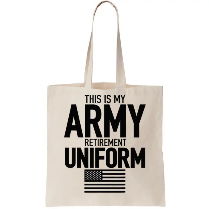 This Is My Army Retirement Uniform Retired Military Tote Bag