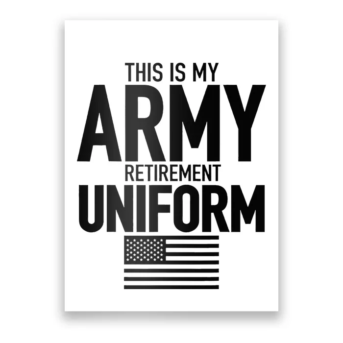 This Is My Army Retirement Uniform Retired Military Poster