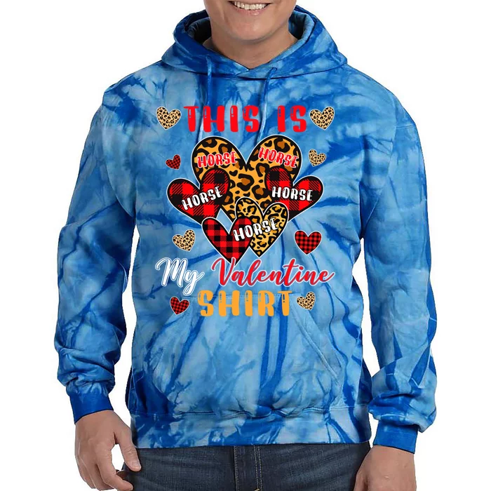 This Is My Valentine Meaningful Gift Cute Valentine Horse Farmer Gift Tie Dye Hoodie