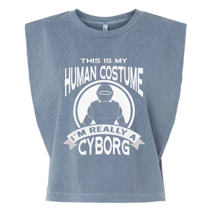 This Is My Human Costume Im Really A Cyborg Halloween Garment-Dyed Women's Muscle Tee