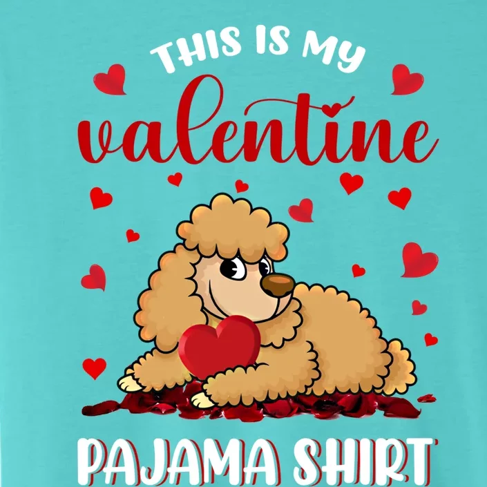 This Is My Valentine Pajama Poodle Couple Matching Gift ChromaSoft Performance T-Shirt