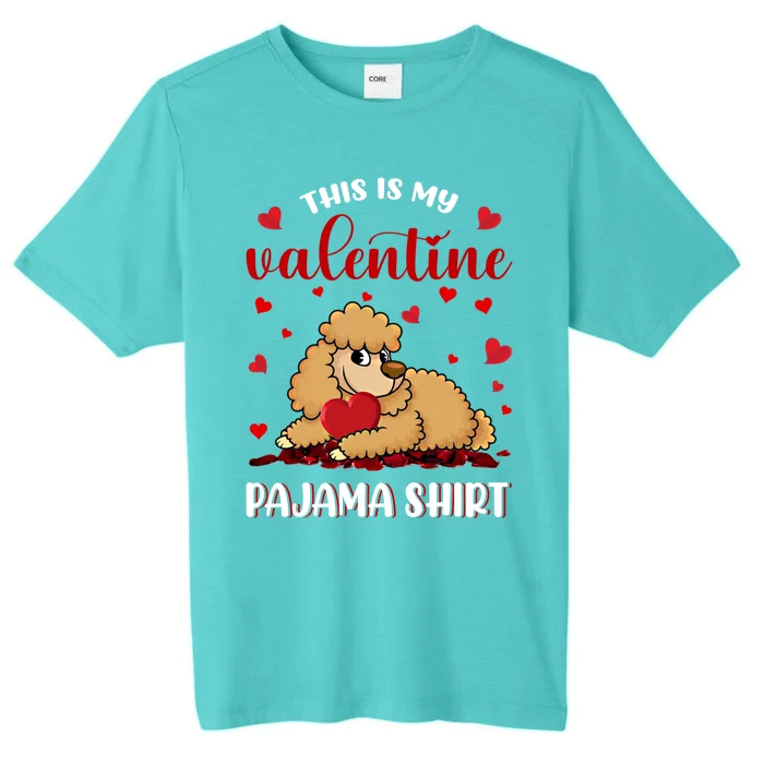 This Is My Valentine Pajama Poodle Couple Matching Gift ChromaSoft Performance T-Shirt