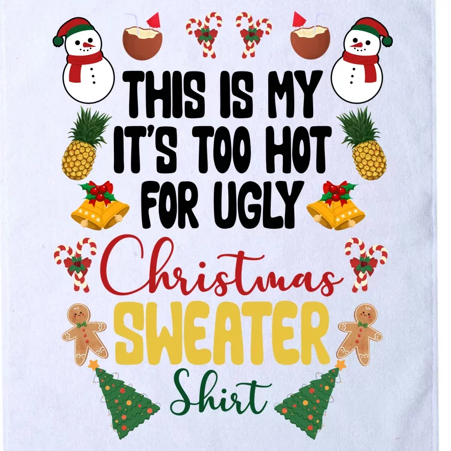 This Is My It's Too Hot For Ugly Christmas Sweater Platinum Collection Golf Towel