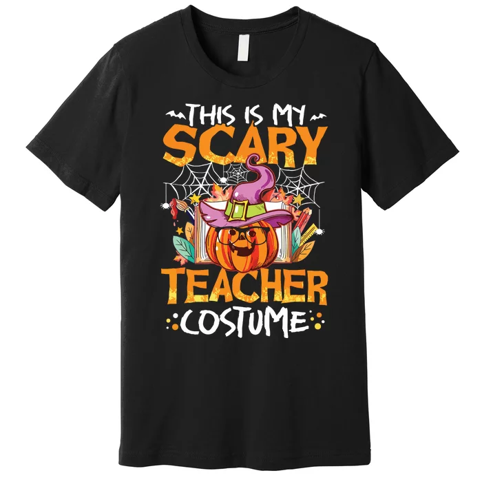 This Is My Scary Teacher Costume Funny Teacher Halloween Premium T-Shirt