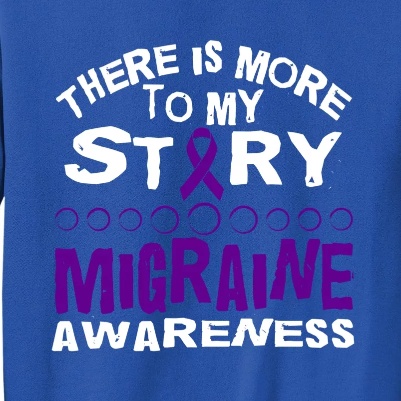 There Is More To My Story Migraine Ribbon Awareness Design Funny Gift Tall Sweatshirt