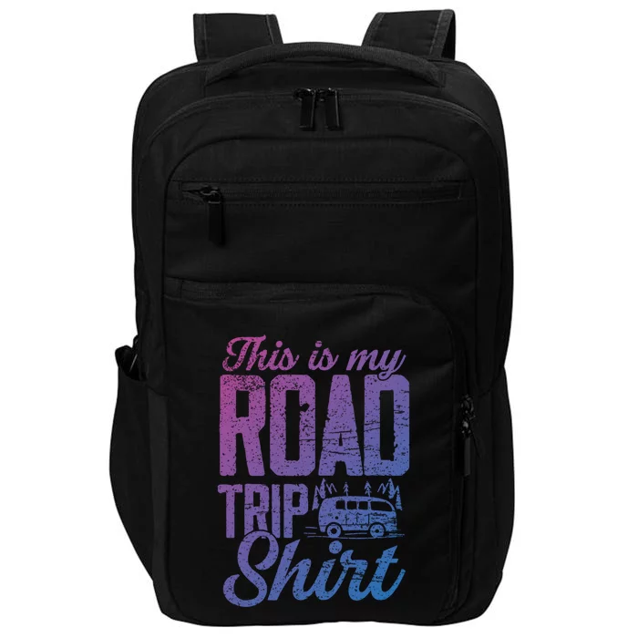 This Is My Road Trip Gift For Family Vacation Gift Impact Tech Backpack