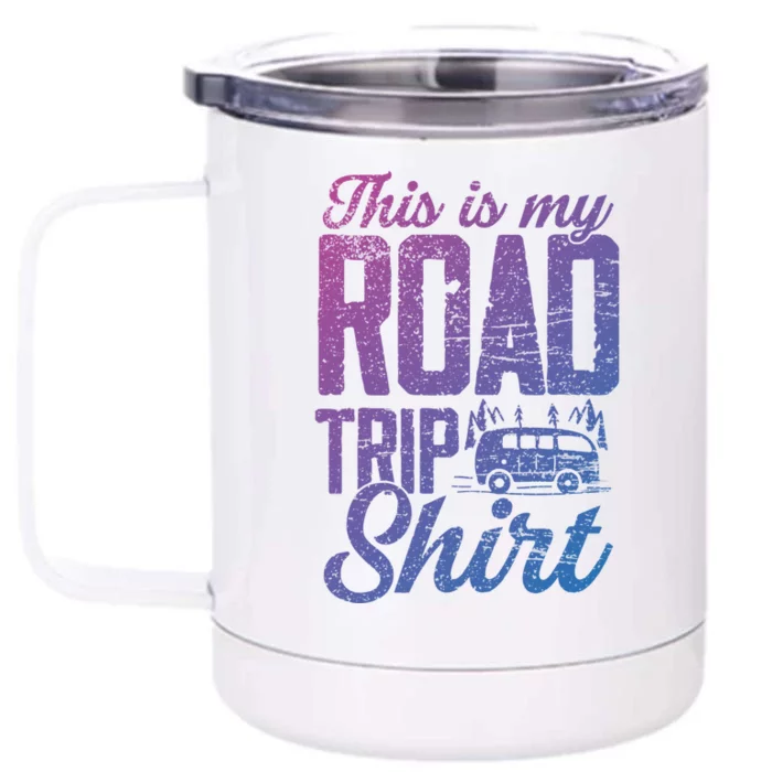 This Is My Road Trip Gift For Family Vacation Gift Front & Back 12oz Stainless Steel Tumbler Cup