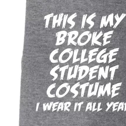 This Is My Broke College Student Costume I Wear It All Year Gift Doggie 3-End Fleece Hoodie