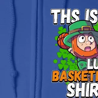 This Is My Lucky Basketball St Patricks Day Gift Full Zip Hoodie