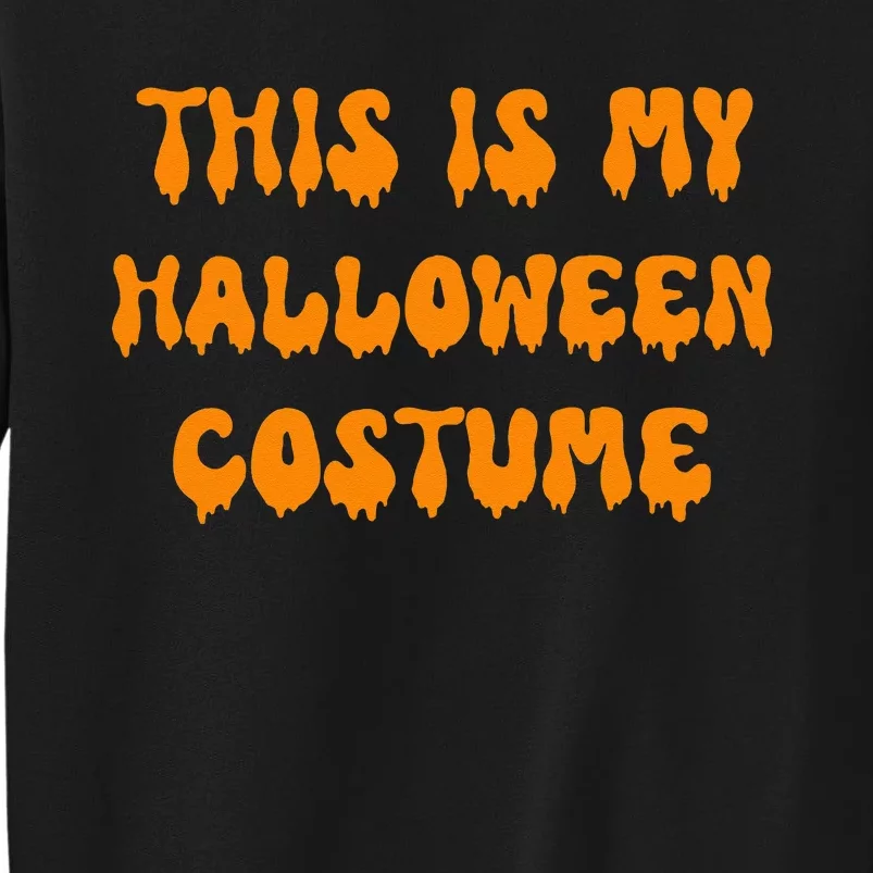 This Is My Halloween Costume Sweatshirt