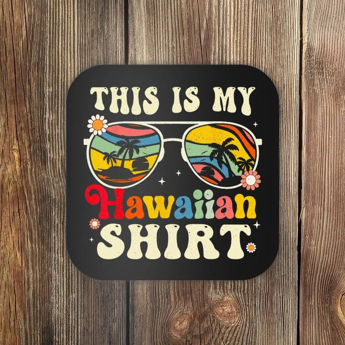 This Is My Hawaiian Tropical Luau Costume Party Hawaii Coaster