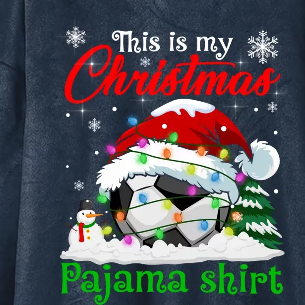 This Is My Christmas Pajama Xmas Lights Soccer Ball Lover Gift Hooded Wearable Blanket