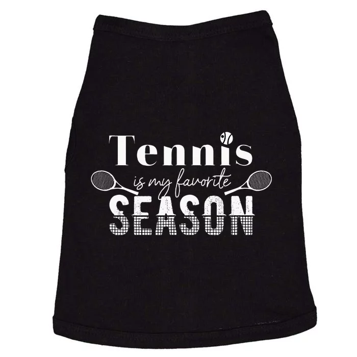 Tennis Is My Favorite Season Tennis Fan Tennis Player Gift Doggie Tank