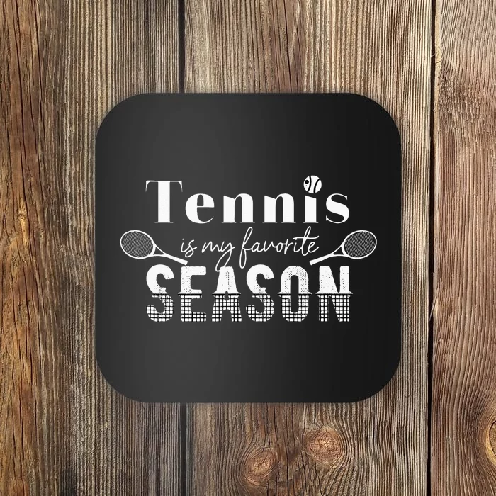 Tennis Is My Favorite Season Tennis Fan Tennis Player Gift Coaster